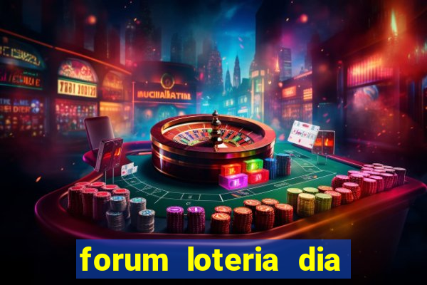 forum loteria dia de sorte